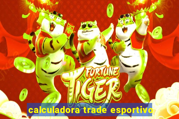 calculadora trade esportivo